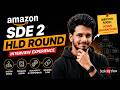Amazon SDE 2 HLD Round Interview Experience