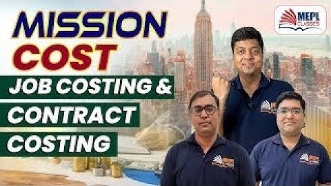 CMA INTER June/Dec 23 - Mission Cost | Job costing & Contract Costing | MEPL Classes