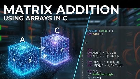 C Program for Matrix Addition using 2D Arrays | Easy Explanation #CProgram #MatrixAddition #LearnC 