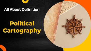 Political Cartography: The Art and Science of Mapping Boundaries | #PoliticalCartography #Geography