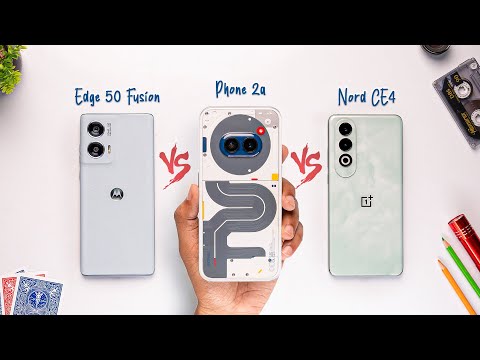 Moto Edge 50 Fusion vs Nothing Phone 2a vs OnePlus Nord CE4: Best For Experience?