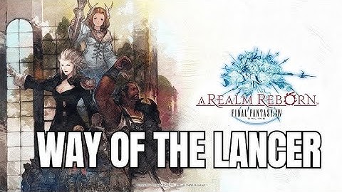 Final Fantasy XIV ARR :: NEW Character in 2025 - The Way of The Lancer!!!!