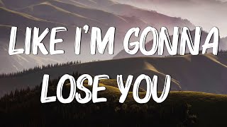 Like I'm Gonna Lose You - Meghan Trainor ft. John Legend (Lyrics)