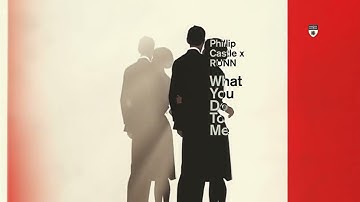 Phillip Castle & RUNN - What You Do To Me