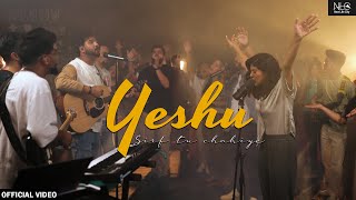 Vignette de la vidéo "Yeshu Sirf Tu Chahiye | New Life City Worship India | Worship Anthem - 2022"