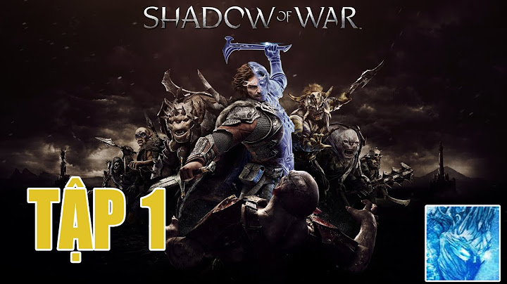 Hướng dẫn chơi middle earth shadow of mordor defence edition