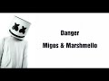 Migos & Marshmello - Danger ( lyrics video )