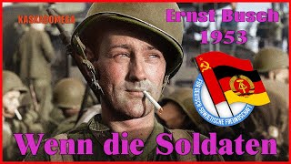 Когда Солдаты... / Wenn Die Soldaten... (1953)