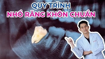 Quy Trình Nhổ Răng Khôn Chuẩn. Nhổ Răng Khôn Gồm Những Bước Nào ? - Bác Sĩ Tài Tử Tế