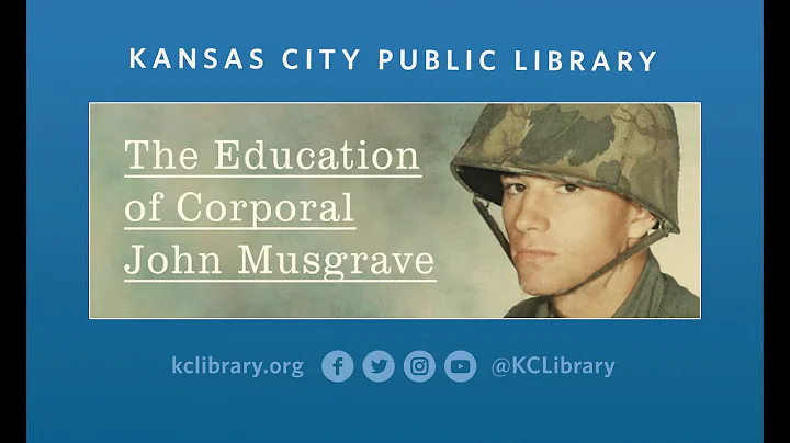 The Education of Corporal John Musgrave: Vietnam a...