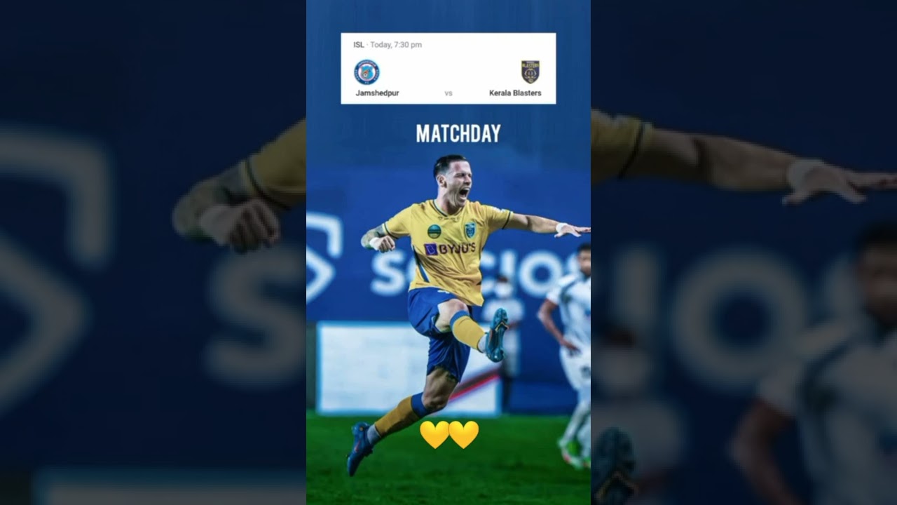 matchday ⚡️ Kerala blasters fc vs jumshedpur gc 