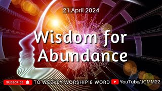 Wisdom for abundance shared on 21st April 2024