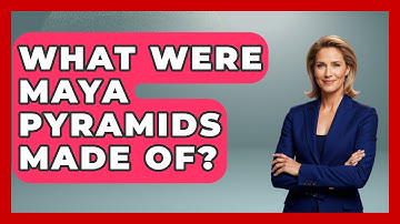 What Were Maya Pyramids Made Of? - Ancient Wonders Revealed