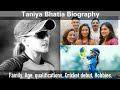 Taniya Bhatia Biography  Taniya Family Age Height cricket debut Facts  Taniya About