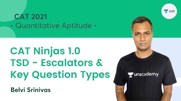 CAT Ninjas 1.0 | TSD - Escalators & Key Question Types l Quant l CAT 2021 l Belvi Srinivas