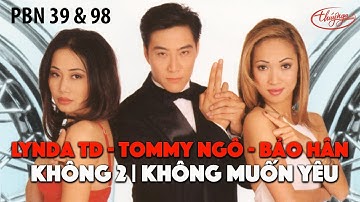 Thumbnail of Lynda Trang Đài, Tommy Ngô, Bảo Hân - Không 2 & Không Muốn Yêu (PBN 39 & 98)