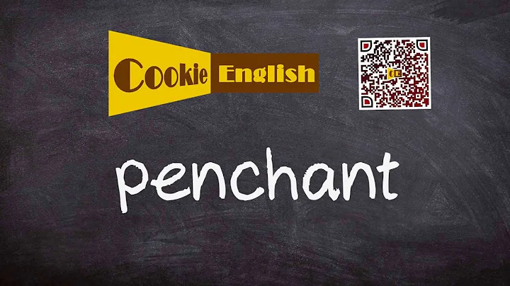 Penchant   Pronunciation, Paraphrase, Listen & Practice