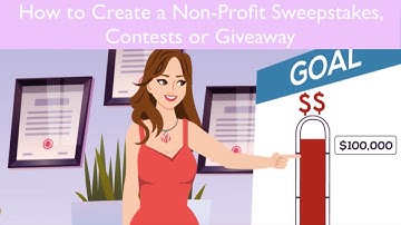 How to Create a Non-Profit Sweepstakes, Contests or Giveaway