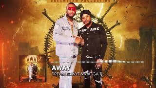 Dream Bowyz & Yagga T - Away ( From me) Prod By DjBlend & Andyr