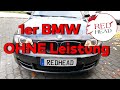 Frisch aus der Werkstatt und doch nicht fahrbereit - BMW 120D | Redhead