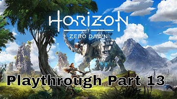 Horizon Zero Dawn   Playthrough Part 13 Fatal Inheritance No Commentary