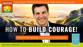 How to Become a COURAGEOUS Person! - Be Courageous and Strong in Life | Peter Bregman