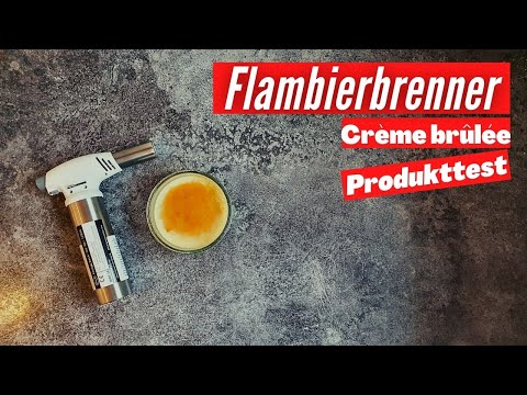 Creme Brulee Brenner - Finden Sie den geeigneten Flambierbrenner