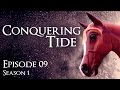 Conquering Tide - Episode 9 - &quot;Disruption Unfolding&quot; - Season 1 (Model Horse series)