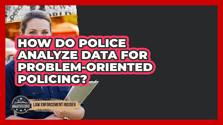 How Do Police Analyze Data For Problem-oriented Policing? - Law Enforcement Insider