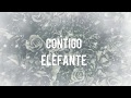 Elefante - Contigo  (Letra)