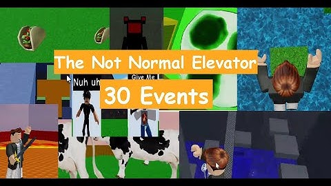 Obby Creator - The Not Normal Elevator - 30 Events