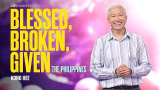 Kong Hee: Blessed, Broken, Given (The Philippines)