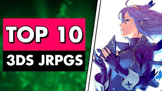 The Top 10 BEST 3DS JRPGs You NEED to Play!