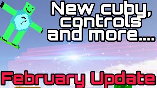 February Update // NEW Cuby, NEW Controls and more... // Cuby Patch 0.8