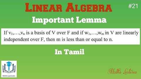 Important Lemma | Linearly independent lemma | Linear Algebra | In Tamil