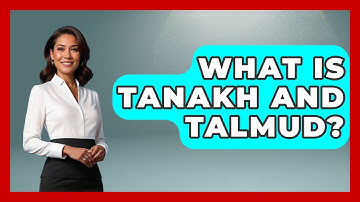 What Is Tanakh And Talmud? - Jewish Teachings For All