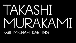 Artist Takashi Murakami and Curator Michael Darling in Conversation