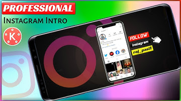 professional instagram intro kaise banaye |  how to create instagram intro in kinemaster