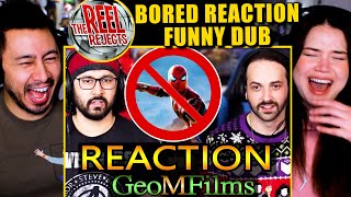 HILARIOUS DUB 🤣 | The Reel Rejects No Spider Man No Way Home bored Reaction DUB Reaction!