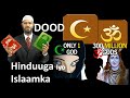 Dood kutubta  hinduuga iyo islaamku ilaahay maxay ka aaminsanyihiin dr zakir naik hinduism and islam
