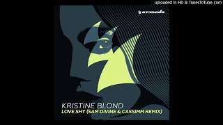 Kristine Blond - Love Shy (Sam Divine, CASSIMM Extended Remix)