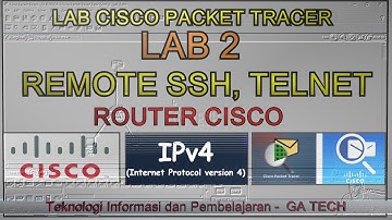 Lab 2 Cisco Packet Tracer - Remote Router Cisco Menggunakan SSH dan TELNET