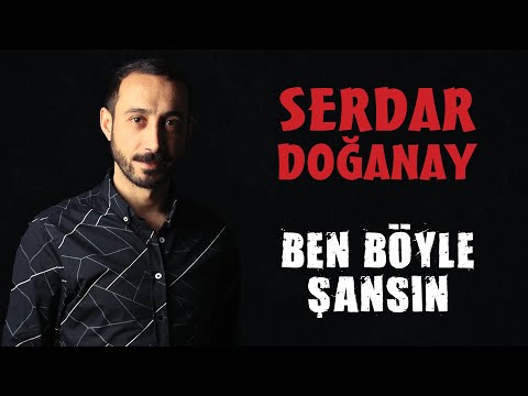 Serdar Doğanay  - Ben Böyle Şansın (Official Audio - Türkü) [© 2020 Soundhorus]