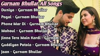 Gurnam Bhullar All Songs 2022 |Gurnam Bhullar |Gurnam Bhullar Hits |Top Punjabi Mp3