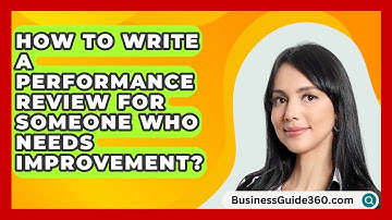 How To Write A Performance Review For Someone Who Needs Improvement? - BusinessGuide360.com