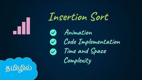 Insertion Sort - Complete Explanation and Implementation | Complexity Analysis | Algorithms in Tamil