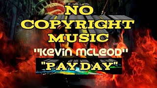 PAYDAY|NO COPYRIGHT MUSIC|FREE YOUTUBE BACKGROUND MUSIC
