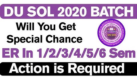 DU SOL Special Chance exam update for 2020 Admission batch ER in 1/2/3/4/5/6 Semester