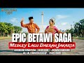 EPIC BETAWI SAGA - Medley Lagu Daerah Jakarta | Epic Remix by Syncestral Code