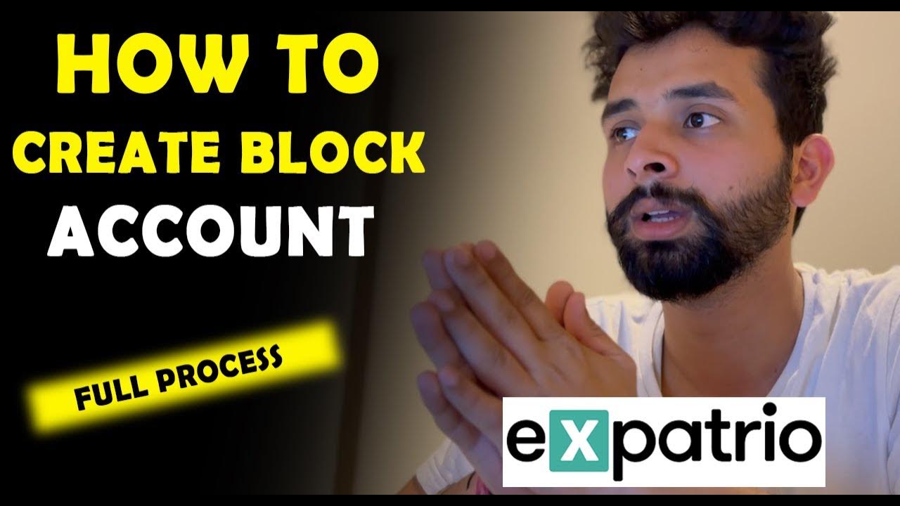 HOW TO CREATE EXPATRIO BLOCKED ACCOUNT // FULL DETAIL // TRANSFER MONEY TO BLOCK ACCOUNT YouTube